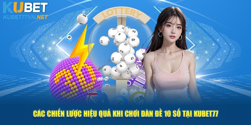 Chiến lược hiệu quả khi chơi dàn đề 10 số 