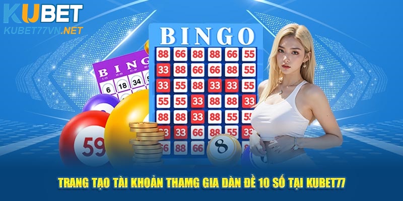 Trang tạo tài khoản tham gia dàn đề 10 số