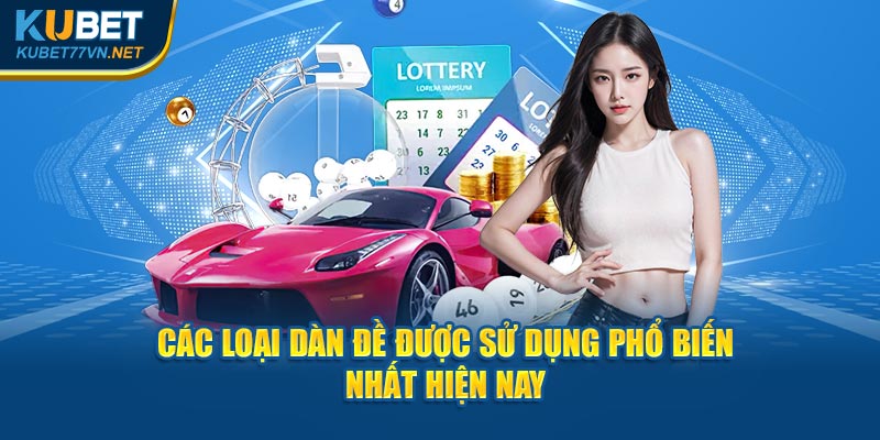 Các loại dàn đề sử dụng hiện nay