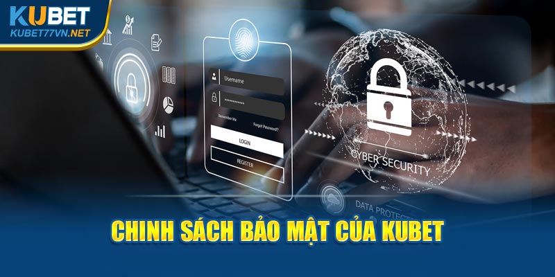 Chính sách bảo mật của Kubet77