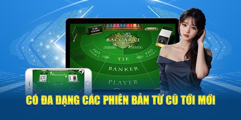 Có đa dạng các phiên bản từ cũ tới mới