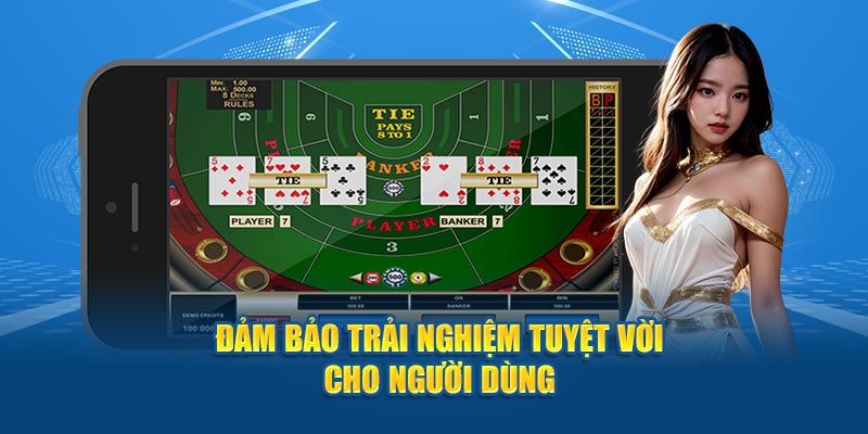 Đảm bảo rằng trải nghiệm luôn tuyệt vời với người dùng