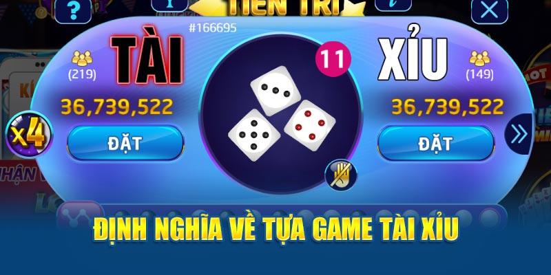 Định nghĩa về tựa game tài xỉu mọi người cần nắm rõ