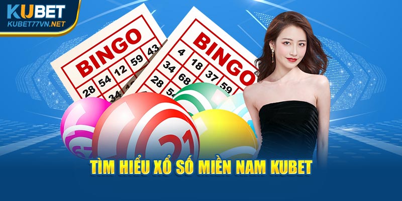 Tìm hiểu xổ số miền Nam Kubet77