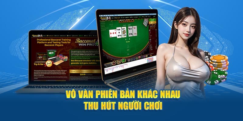 Vô vàn phiên bản khác nhau thu hút người chơi